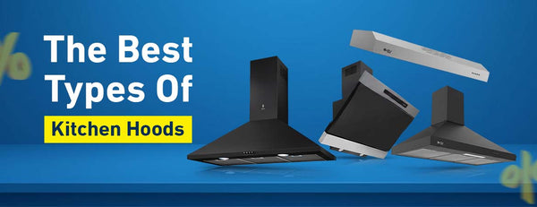 Best Kitchen Hoods: How to Choose the Right One for Your Kitchen