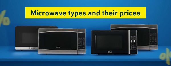 Microwave Oven Types and Prices: The Best Brands to Buy the Most Suitable for Your Home