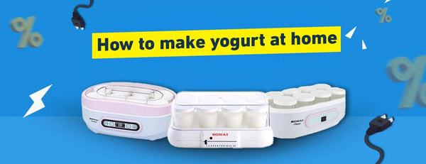 How to Make Yogurt at Home (Best Recipes and Appliances)