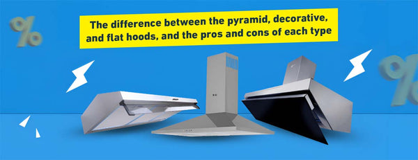 The difference between pyramid/decorative and flat range hoods, and the advantages and disadvantages of each type.