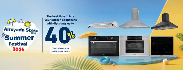 Summer Festival from الريادة Store: The best time to buy your kitchen appliances with discounts up to 40%