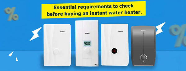 Essential requirements to verify before purchasing an instant electric water heater