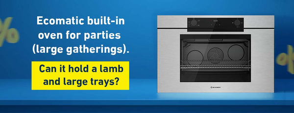 Built-in Ecomatic oven for large feasts: Can it fit a whole lamb and large trays?