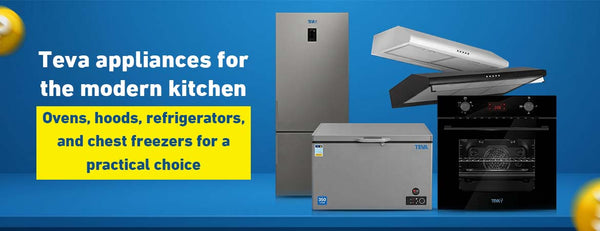 Teva Appliances for the Modern Kitchen: Ovens, Hoods, Refrigerators, and Deep Freezers for a Practical Choice