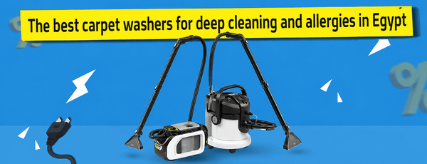 Say goodbye to cleaning companies! The best Karcher machines for washing carpets and upholstery in Egypt (SE4 & SE3)