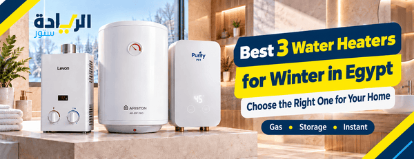 Best 3 Water Heaters for Winter in Egypt: Alreyada Store’s Picks for Your Home Setup